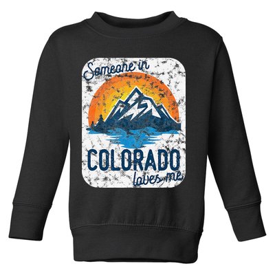 Someone In Colorado Loves Me Toddler Sweatshirt