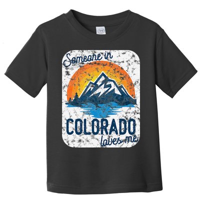 Someone In Colorado Loves Me Toddler T-Shirt