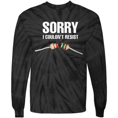 Sorry I couldn't resist Fun Electrical Engineer Electrician Tie-Dye Long Sleeve Shirt