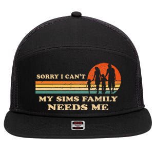 Sorry I Can't My Sims Family Needs Me Novelty Sarcastic 7 Panel Mesh Trucker Snapback Hat