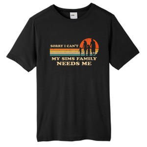 Sorry I Can't My Sims Family Needs Me Novelty Sarcastic Tall Fusion ChromaSoft Performance T-Shirt