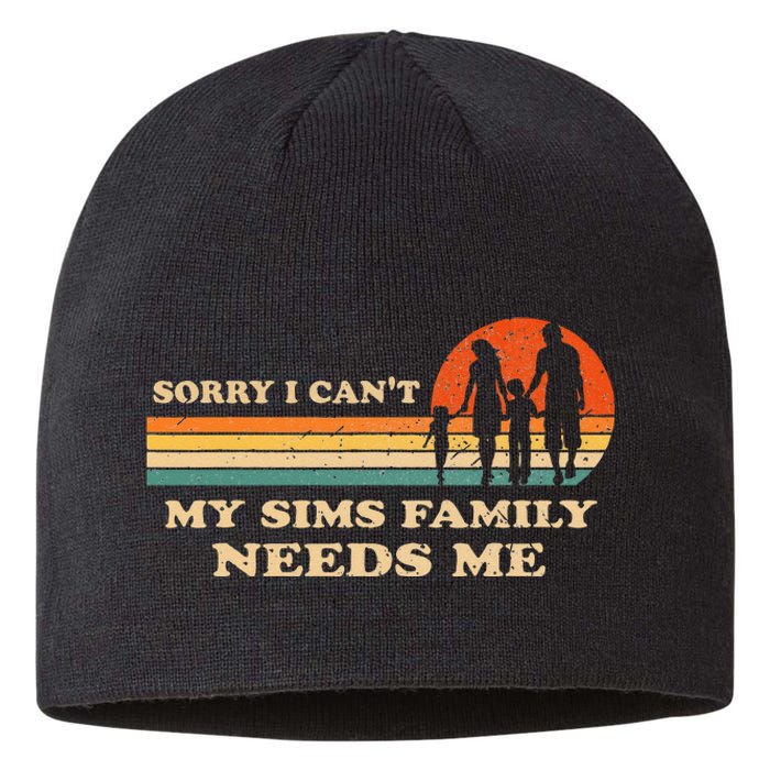 Sorry I Can't My Sims Family Needs Me Novelty Sarcastic Sustainable Beanie