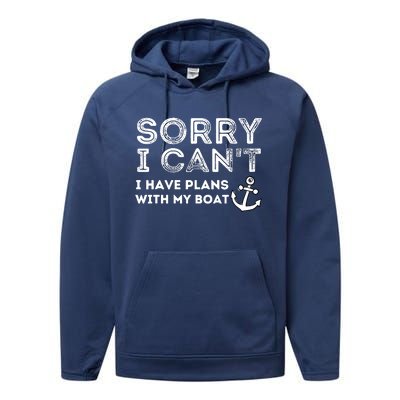 Sorry I CanT I Have Plans With My Boat Captain & Boating Performance Fleece Hoodie