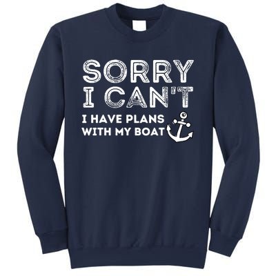 Sorry I CanT I Have Plans With My Boat Captain & Boating Sweatshirt