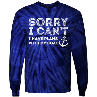 Sorry I CanT I Have Plans With My Boat Captain & Boating Tie-Dye Long Sleeve Shirt