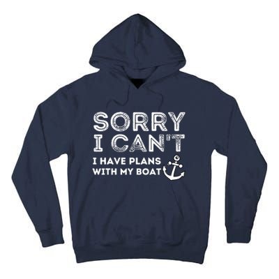 Sorry I CanT I Have Plans With My Boat Captain & Boating Tall Hoodie