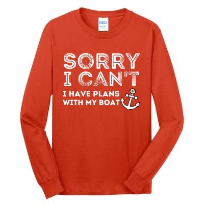 Sorry I CanT I Have Plans With My Boat Captain & Boating Tall Long Sleeve T-Shirt