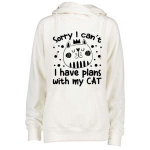 Sorry I Can't I Have Plans With My Cat Gift Womens Funnel Neck Pullover Hood