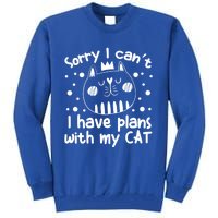 Sorry I Can't I Have Plans With My Cat Gift Tall Sweatshirt