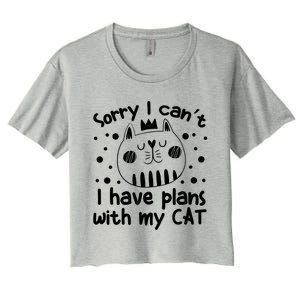 Sorry I Can't I Have Plans With My Cat Gift Women's Crop Top Tee