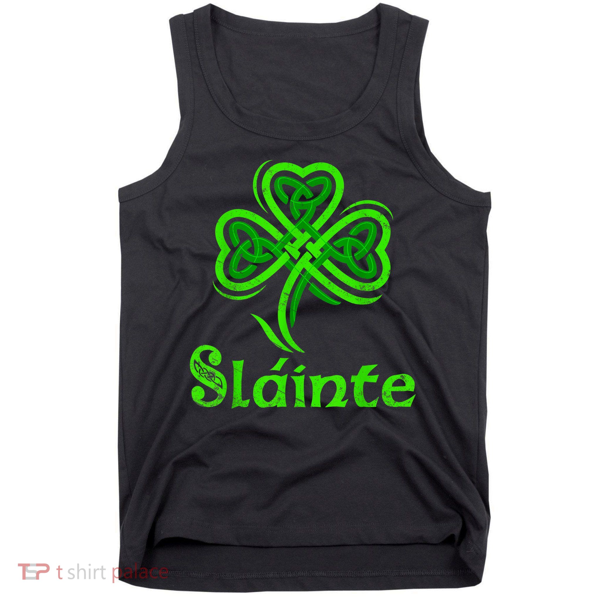 Slainte Irish Cheers Good Health St Patricks Day Slainte Tank Top