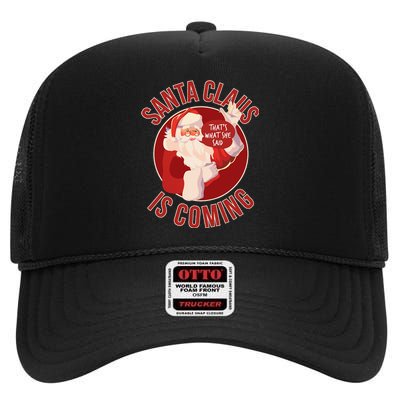 Santa Is Coming ThatS What She Said High Crown Mesh Back Trucker Hat