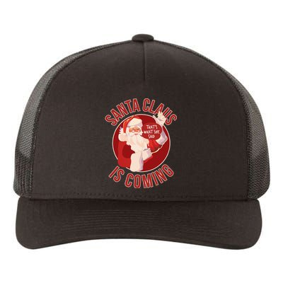 Santa Is Coming ThatS What She Said Yupoong Adult 5-Panel Trucker Hat