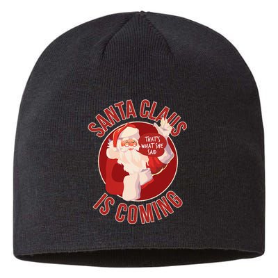 Santa Is Coming ThatS What She Said Sustainable Beanie