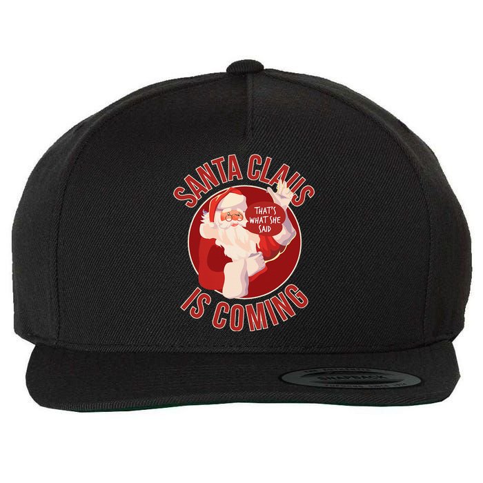 Santa Is Coming ThatS What She Said Wool Snapback Cap