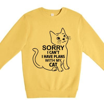 Sorry I Can't I Have Plans With My Cat Gift Premium Crewneck Sweatshirt