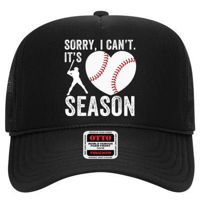 Sorry I CanT Its Baseball Season Baseball Player Baseball Mom Baseball Dad High Crown Mesh Back Trucker Hat