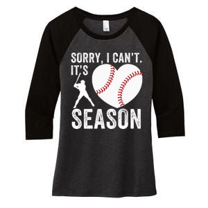 Sorry I CanT Its Baseball Season Baseball Player Baseball Mom Baseball Dad Women's Tri-Blend 3/4-Sleeve Raglan Shirt