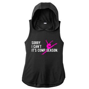 Sorry I CanT Comp Season Cheer Comp Dance Dancing Ladies PosiCharge Tri-Blend Wicking Draft Hoodie Tank