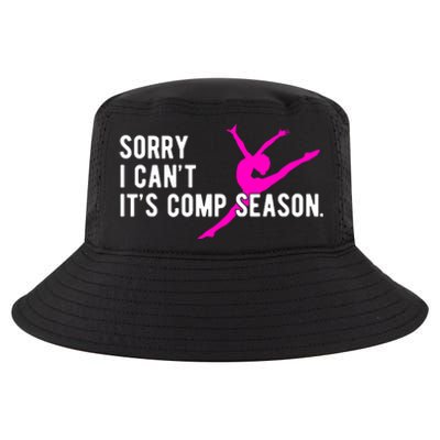 Sorry I CanT Comp Season Cheer Comp Dance Dancing Cool Comfort Performance Bucket Hat