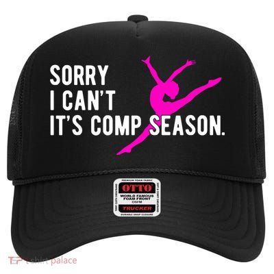 Sorry I CanT Comp Season Cheer Comp Dance Dancing High Crown Mesh Back Trucker Hat