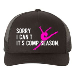 Sorry I CanT Comp Season Cheer Comp Dance Dancing Yupoong Adult 5-Panel Trucker Hat