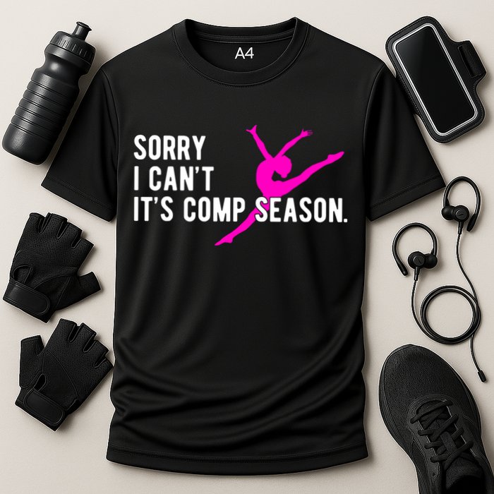 Sorry I CanT Comp Season Cheer Comp Dance Dancing Performance Shirt