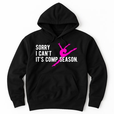 Sorry I CanT Comp Season Cheer Comp Dance Dancing Hoodie