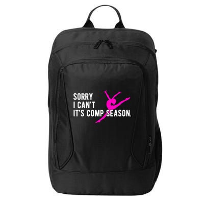 Sorry I CanT Comp Season Cheer Comp Dance Dancing City Backpack