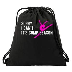 Sorry I CanT Comp Season Cheer Comp Dance Dancing Drawstring Bag