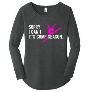 Sorry I CanT Comp Season Cheer Comp Dance Dancing Women's Perfect Tri Tunic Long Sleeve Shirt