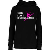 Sorry I CanT Comp Season Cheer Comp Dance Dancing Womens Funnel Neck Pullover Hood