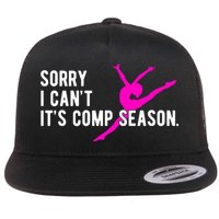 Sorry I CanT Comp Season Cheer Comp Dance Dancing Flatbill Hat