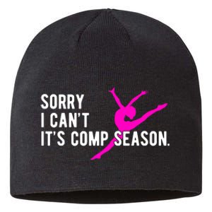 Sorry I CanT Comp Season Cheer Comp Dance Dancing Sustainable Beanie