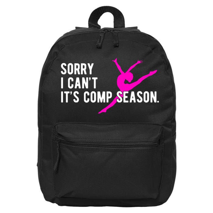Sorry I CanT Comp Season Cheer Comp Dance Dancing 16 in Basic Backpack