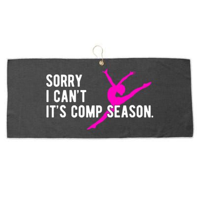 Sorry I CanT Comp Season Cheer Comp Dance Dancing Large Microfiber Waffle Golf Towel