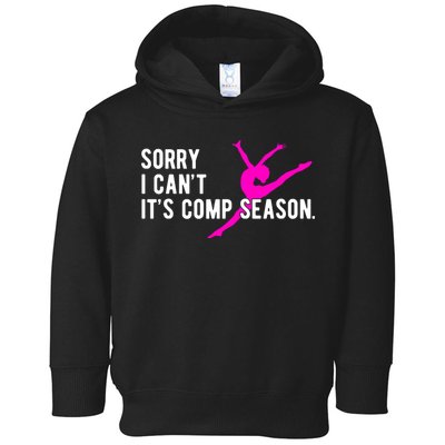 Sorry I CanT Comp Season Cheer Comp Dance Dancing Toddler Hoodie