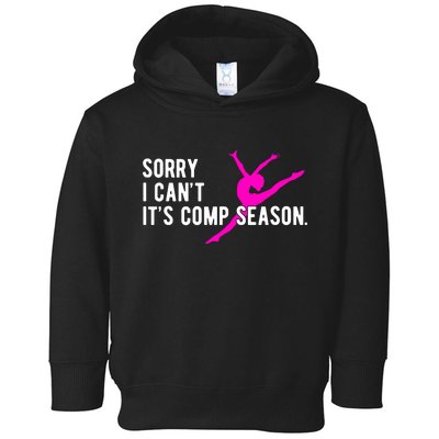 Sorry I CanT Comp Season Cheer Comp Dance Dancing Toddler Hoodie