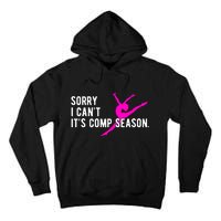 Sorry I CanT Comp Season Cheer Comp Dance Dancing Tall Hoodie