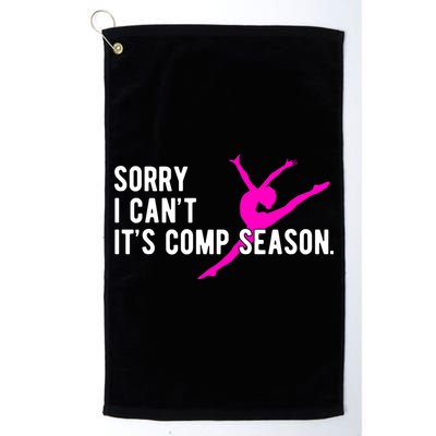 Sorry I CanT Comp Season Cheer Comp Dance Dancing Golf Towel