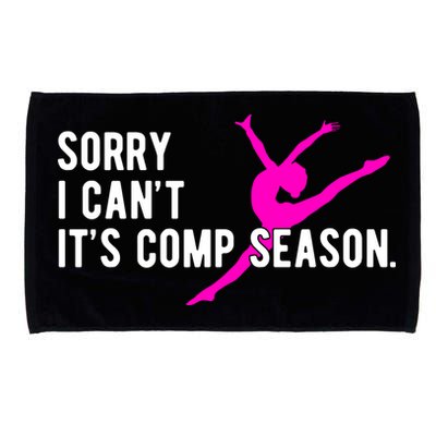 Sorry I CanT Comp Season Cheer Comp Dance Dancing Microfiber Hand Towel