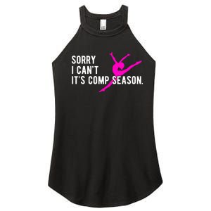 Sorry I CanT Comp Season Cheer Comp Dance Dancing Women's Perfect Tri Rocker Tank