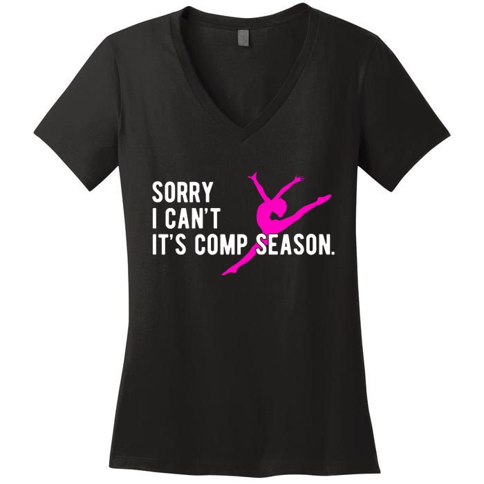 Sorry I CanT Comp Season Cheer Comp Dance Dancing Women's V-Neck T-Shirt