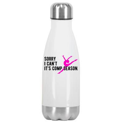 Sorry I CanT Comp Season Cheer Comp Dance Dancing Stainless Steel Insulated Water Bottle