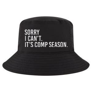 Sorry I CanT ItS Comp Season Cheer Comp Dance Cool Comfort Performance Bucket Hat