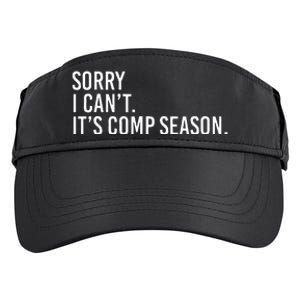 Sorry I CanT ItS Comp Season Cheer Comp Dance Adult Drive Performance Visor