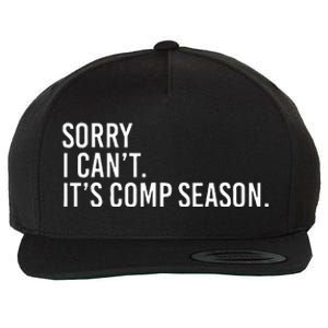 Sorry I CanT ItS Comp Season Cheer Comp Dance Wool Snapback Cap