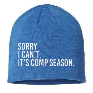 Sorry I CanT ItS Comp Season Cheer Comp Dance Sustainable Beanie