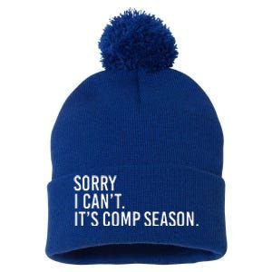 Sorry I CanT ItS Comp Season Cheer Comp Dance Pom Pom 12in Knit Beanie