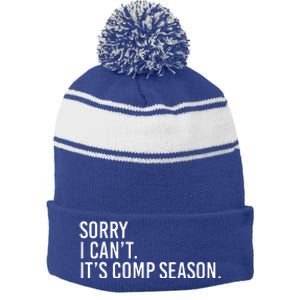 Sorry I CanT ItS Comp Season Cheer Comp Dance Stripe Pom Pom Beanie